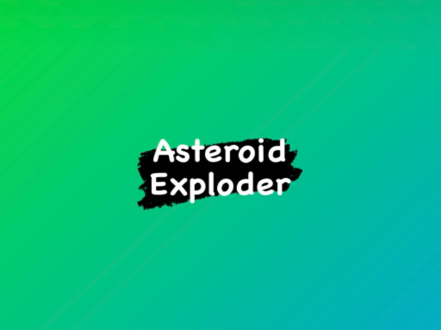 Asteroid Exploder
